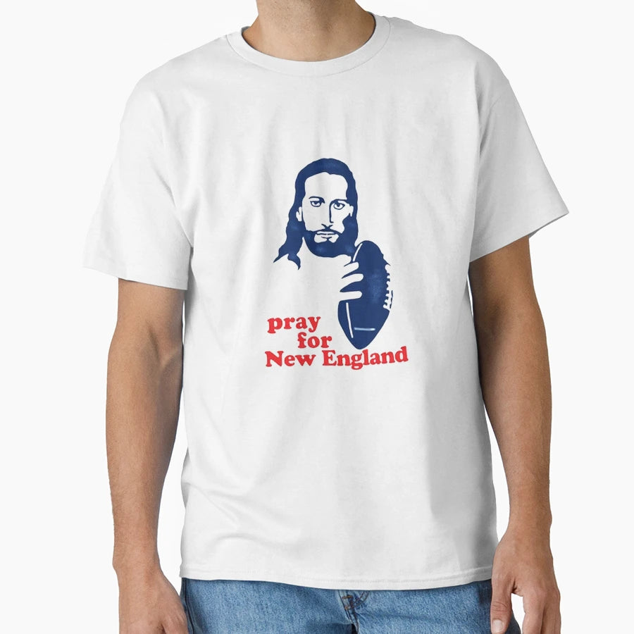 Pray New England T-Shirt - Novelty Apparel Unisex - T-Shirt, Sweatshirt, Hoodie