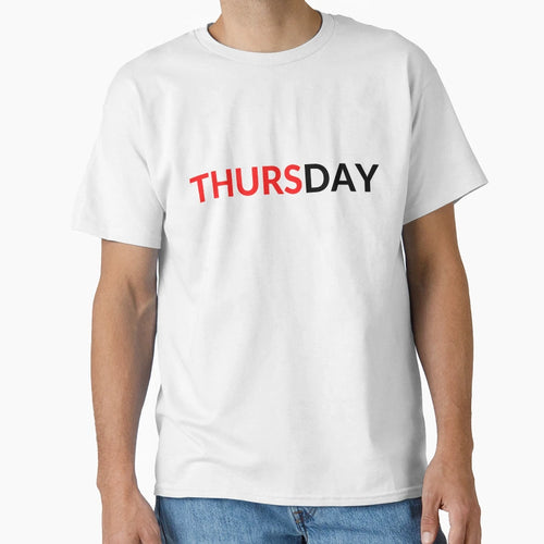 Thursday T-Shirt - Custom Art Print Men Women - T-Shirt, Sweatshirt, Hoodie
