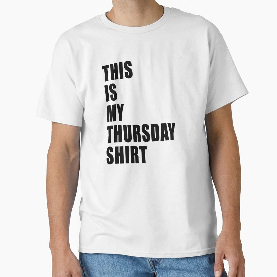 This Is My Thursday Dumb Funny Dad Joke T-Shirt - Novelty Apparel Men Women - T-Shirt, Sweatshirt, Hoodie