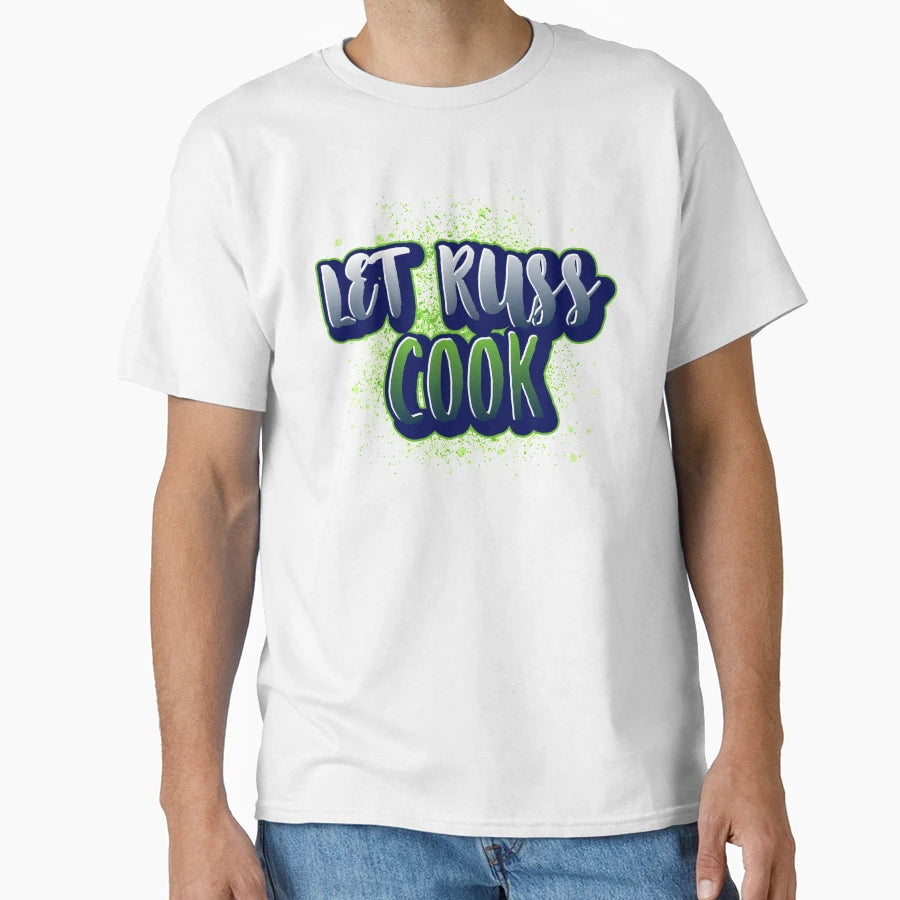 Let Russ Cook Seattle Football T-Shirt - Novelty Apparel Unisex - T-Shirt, Sweatshirt, Hoodie