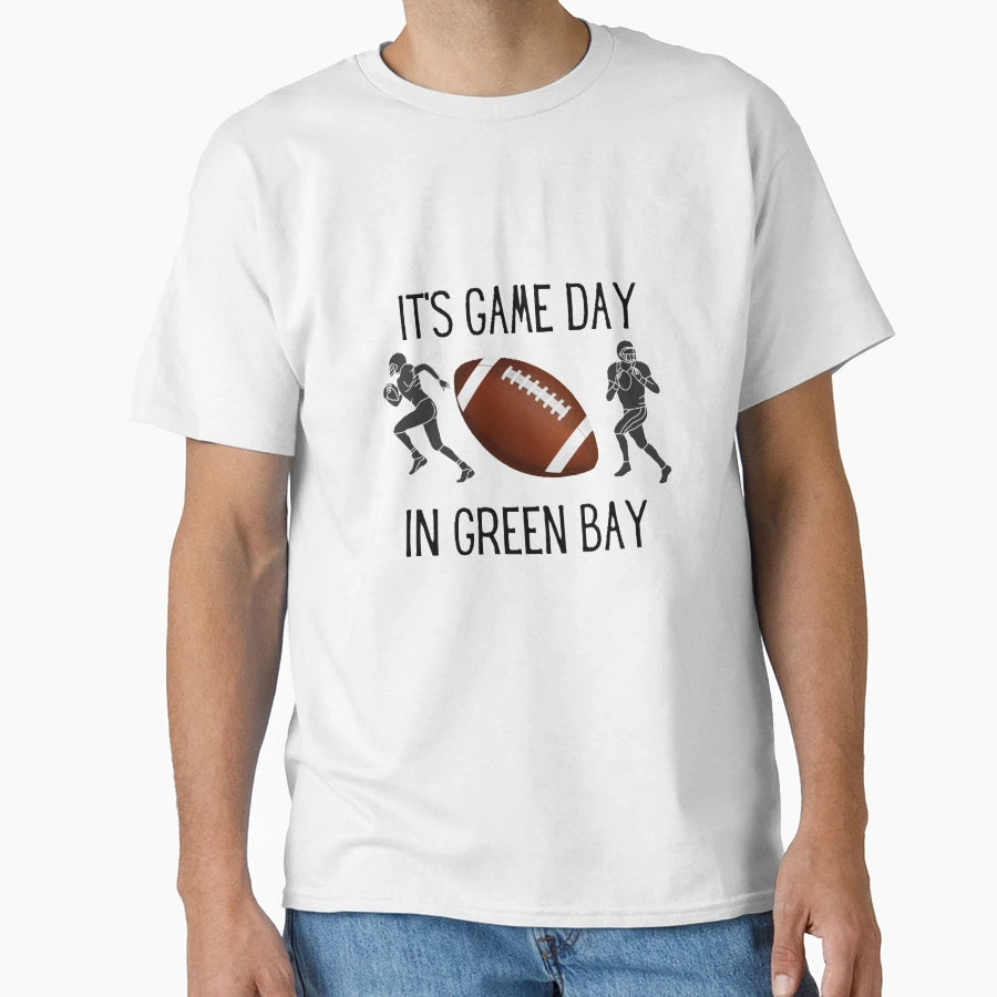 Its Game Day Green Bay T-Shirt - Fun Novelty Design Men Women - T-Shirt, Sweatshirt, Hoodie