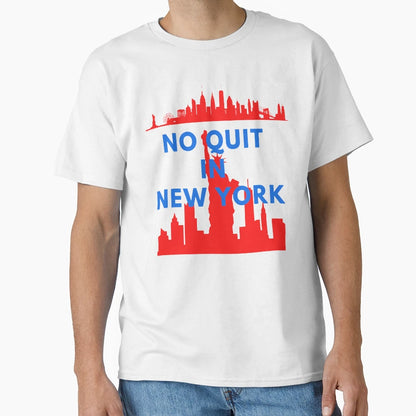 No Quit New York T-Shirt - Custom Art Print for Adults - T-Shirt, Sweatshirt, Hoodie