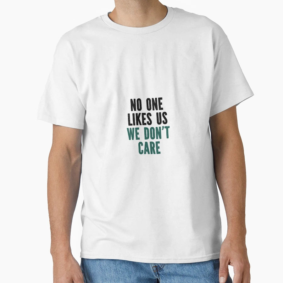 Philly No One Likes Us We Dont Care T-Shirt - Graphic Print Men Women - T-Shirt, Sweatshirt, Hoodie