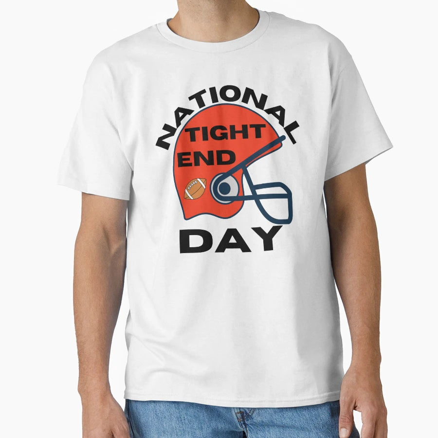 National Tight Ends Day Get Your Game T-Shirt - Unique Graphic Men Women - T-Shirt, Sweatshirt, Hoodie