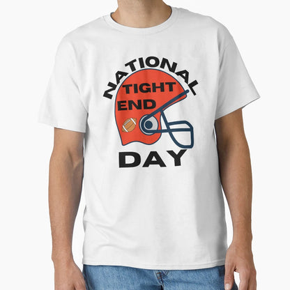 National Tight Ends Day Get Your Game T-Shirt - Unique Graphic Men Women - T-Shirt, Sweatshirt, Hoodie