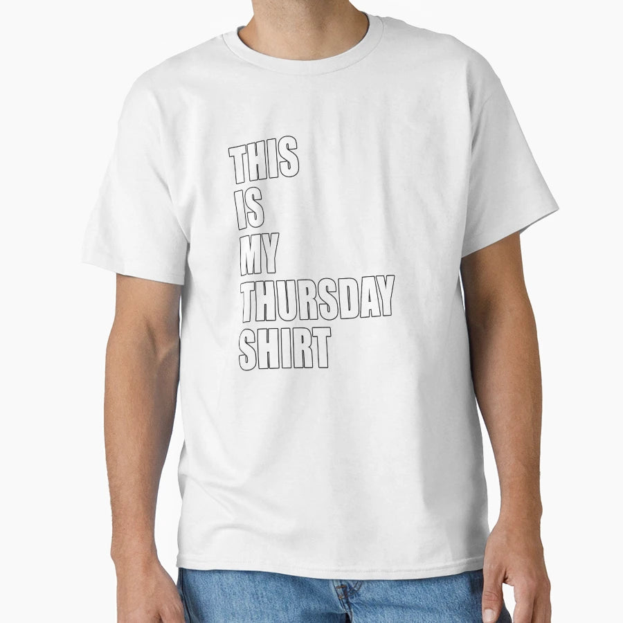 This Is My Thursday Dumb Funny Dad Joke T-Shirt - Unique Graphic Unisex - T-Shirt, Sweatshirt, Hoodie