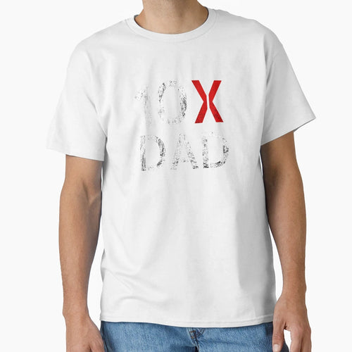 10X Dad Distressed T-Shirt - Unique Graphic for Adults - T-Shirt, Sweatshirt, Hoodie