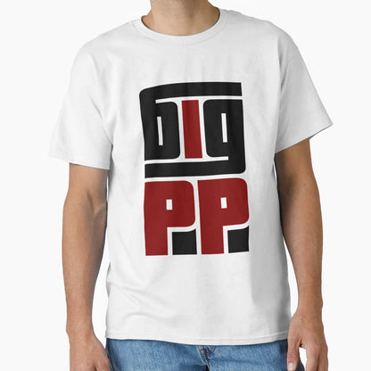 Big Pp Energy T-Shirt - Graphic Print for Adults - T-Shirt, Sweatshirt, Hoodie