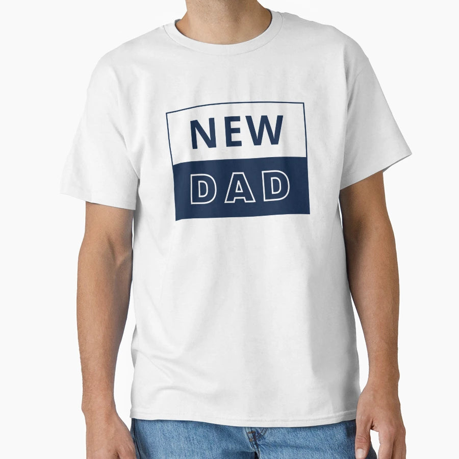 New Dad T-Shirt - Novelty Apparel Men Women - T-Shirt, Sweatshirt, Hoodie