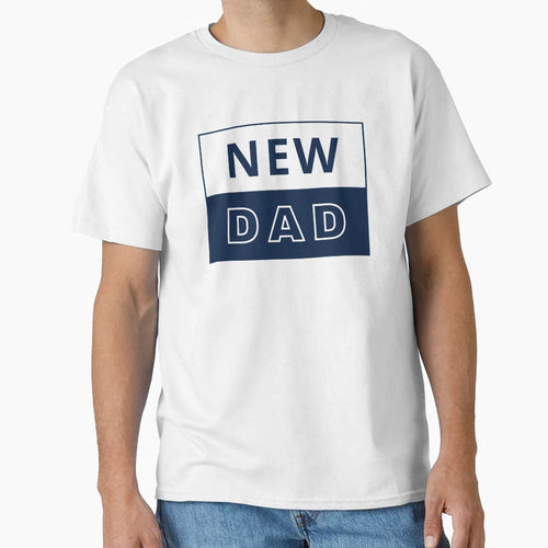 New Dad T-Shirt - Novelty Apparel Men Women - T-Shirt, Sweatshirt, Hoodie