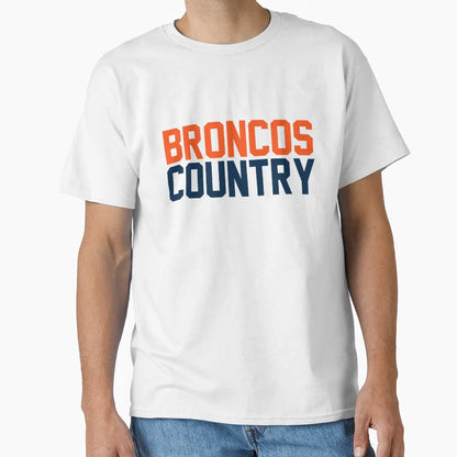 Broncos Country T-Shirt - Fun Novelty Design for Adults - T-Shirt, Sweatshirt, Hoodie