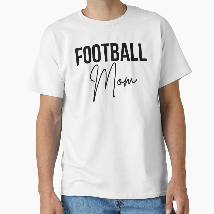 Football Mom Mother Football Player T-Shirt - Aesthetic Graphic Unisex - T-Shirt, Sweatshirt, Hoodie