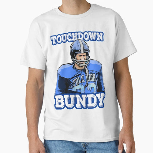 Touchdown Bundy Touchdown Bundy T-Shirt - Fun Novelty Design Men Women - T-Shirt, Sweatshirt, Hoodie