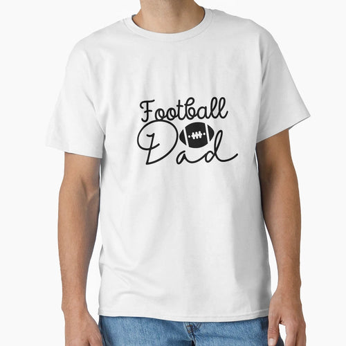 Football Dad T-Shirt - Custom Art Print Unisex - T-Shirt, Sweatshirt, Hoodie