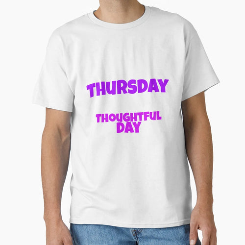 Thursday Thoughtful Day T-Shirt - Trendy Graphic for Adults - T-Shirt, Sweatshirt, Hoodie