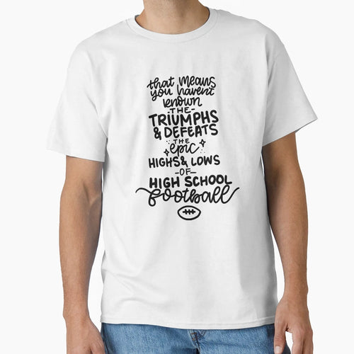 Epic Highs And Lows High School T-Shirt - Novelty Apparel for Adults - T-Shirt, Sweatshirt, Hoodie