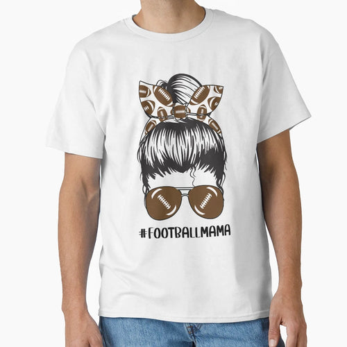 Football Mama Funny Mom Messy Bun T-Shirt - Streetwear Style for Adults - T-Shirt, Sweatshirt, Hoodie