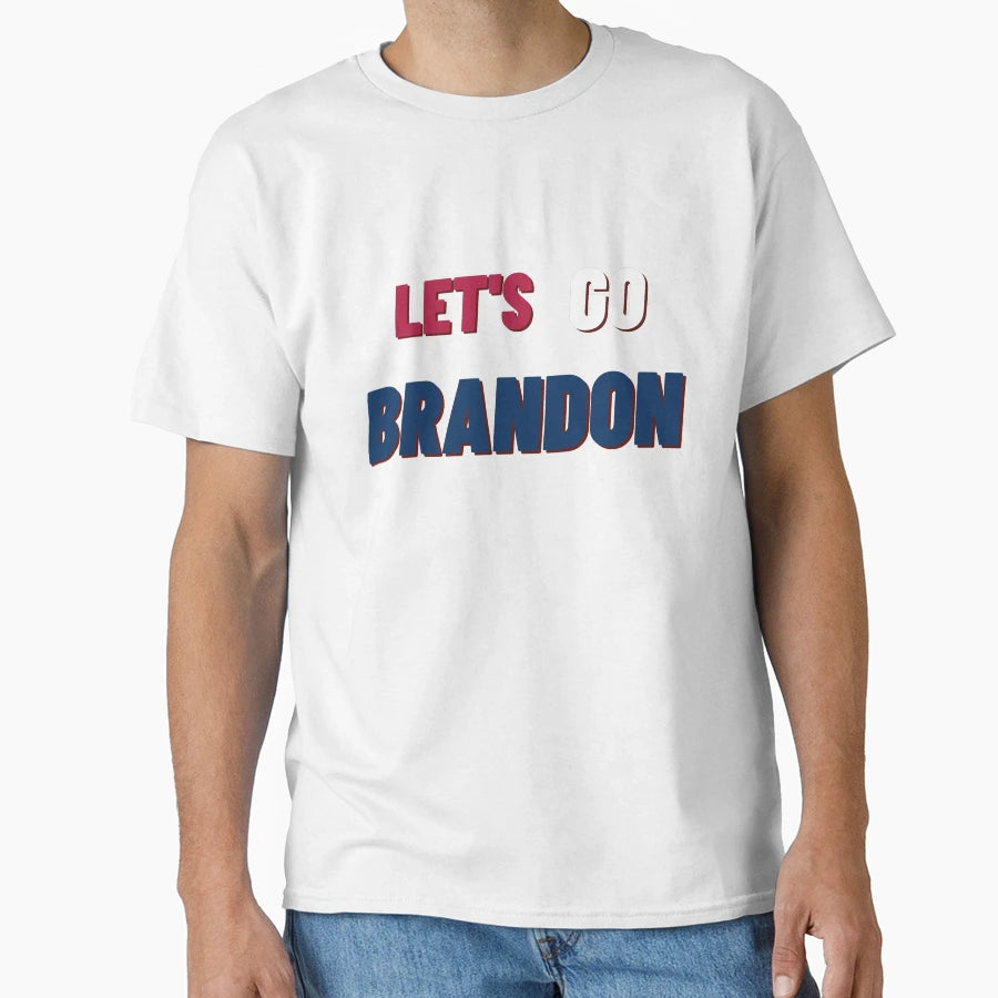 Lets Go Brandon T-Shirt - Streetwear Style Unisex - T-Shirt, Sweatshirt, Hoodie