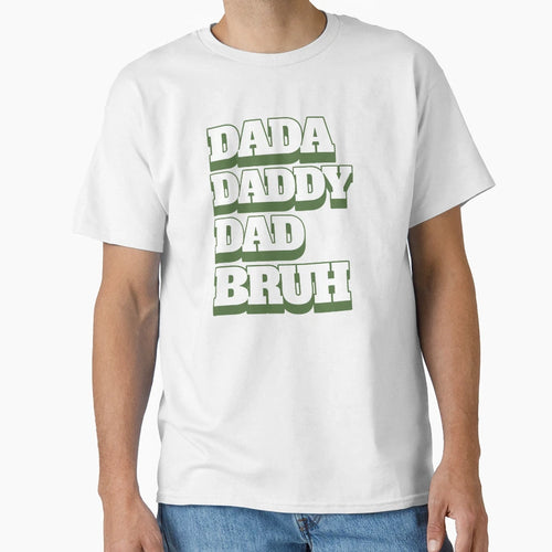 Dada Daddy Dad Bruh Army Green And T-Shirt - Custom Art Print for Adults - T-Shirt, Sweatshirt, Hoodie
