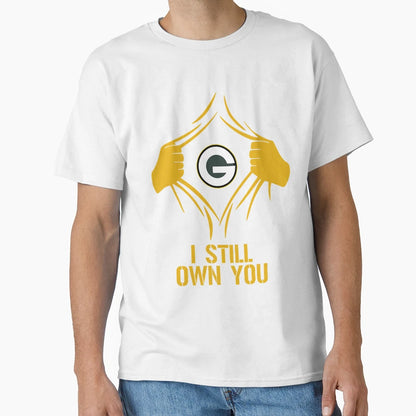 I Still Own You American Football T-Shirt - Casual Everyday Wear Unisex - T-Shirt, Sweatshirt, Hoodie