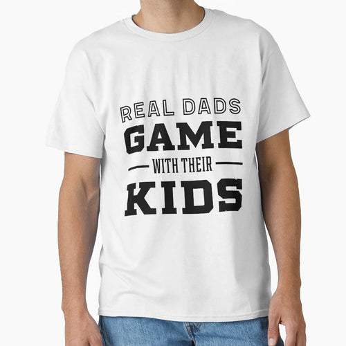 Real Dads Game Their Fathers Day Gift T-Shirt - Trendy Graphic Unisex - T-Shirt, Sweatshirt, Hoodie