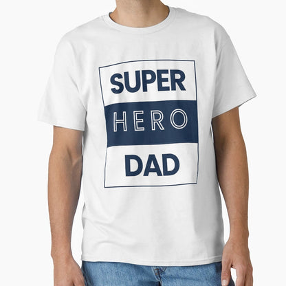 Super Hero Dad T-Shirt - Aesthetic Graphic Unisex - T-Shirt, Sweatshirt, Hoodie