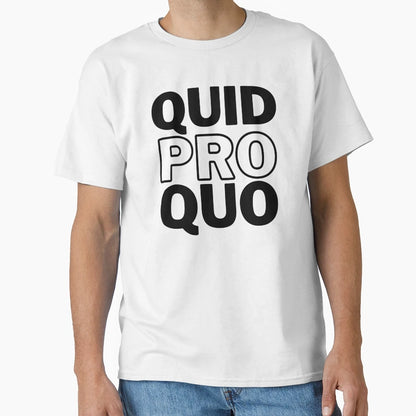 Quid Pro Quo Latin Phrase T-Shirt - Graphic Print Men Women - T-Shirt, Sweatshirt, Hoodie