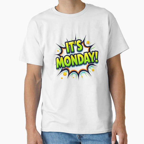 Its Monday T-Shirt - Streetwear Style for Adults - T-Shirt, Sweatshirt, Hoodie