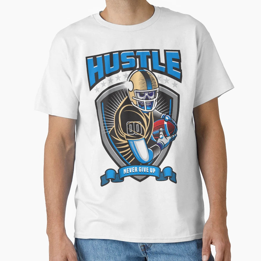Hustle Never Give Up 2 T-Shirt - Streetwear Style Men Women - T-Shirt, Sweatshirt, Hoodie