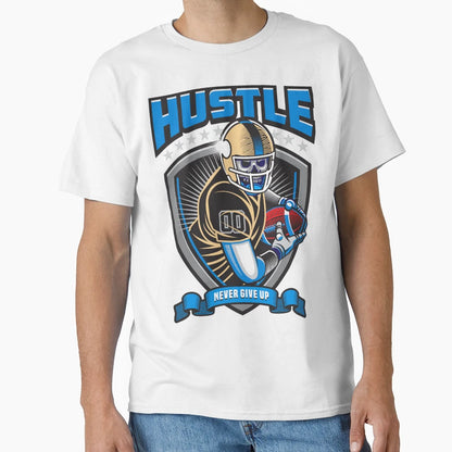 Hustle Never Give Up 2 T-Shirt - Streetwear Style Men Women - T-Shirt, Sweatshirt, Hoodie
