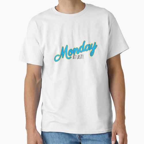 Monday Last T-Shirt - Aesthetic Graphic Men Women - T-Shirt, Sweatshirt, Hoodie