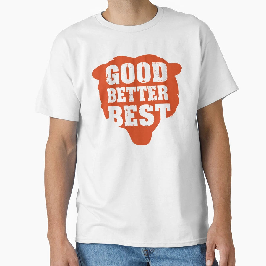 Good Better Best Chicago Bears 7 T-Shirt - Graphic Print for Adults - T-Shirt, Sweatshirt, Hoodie