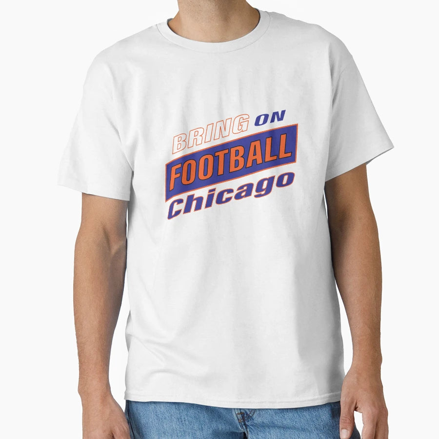Bring Football Chicago L T-Shirt - Unique Graphic Unisex - T-Shirt, Sweatshirt, Hoodie