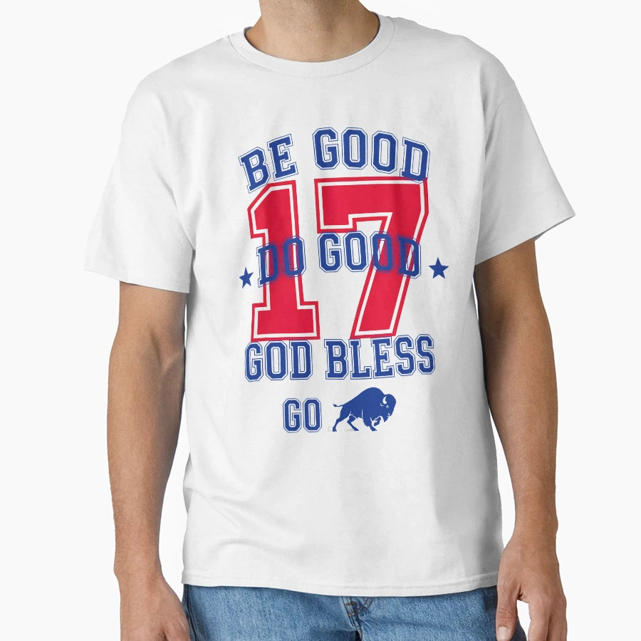 Be Good Do Good Football Buffalo Fan T-Shirt - Graphic Print Unisex - T-Shirt, Sweatshirt, Hoodie