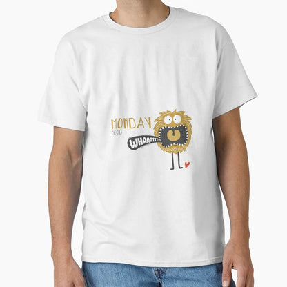 Monday Mood T-Shirt - Streetwear Style Unisex - T-Shirt, Sweatshirt, Hoodie