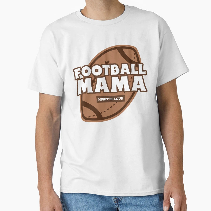 Football Mama Funny Football Mom Mom T-Shirt - Novelty Apparel Unisex - T-Shirt, Sweatshirt, Hoodie
