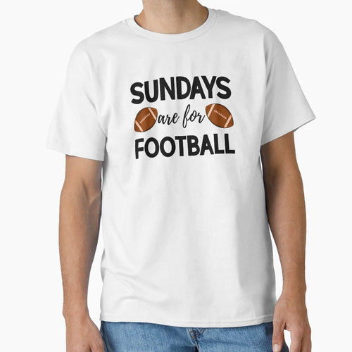 Sundays Are Football T-Shirt - Streetwear Style Unisex - T-Shirt, Sweatshirt, Hoodie