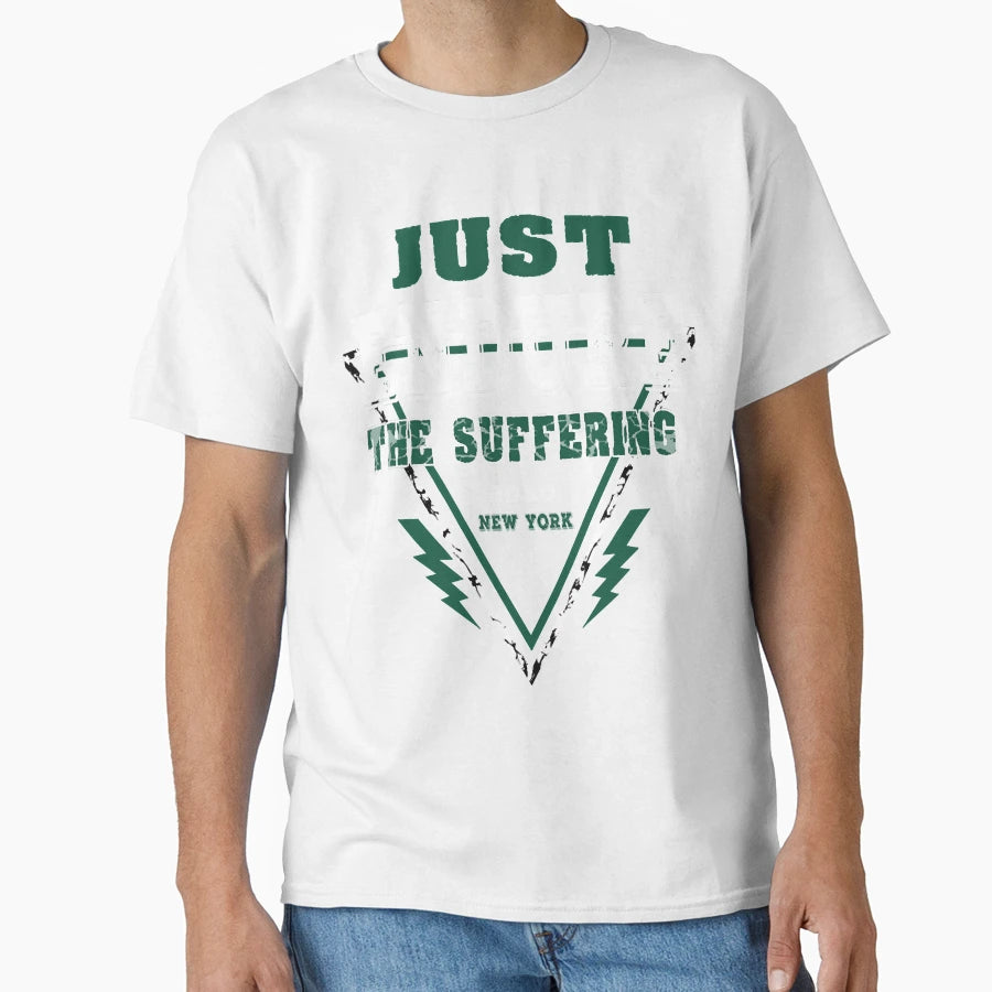Just Endure Suffering T-Shirt - Graphic Print for Adults - T-Shirt, Sweatshirt, Hoodie
