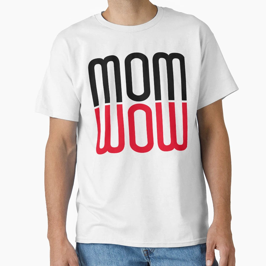 Mom Wow T-Shirt - Custom Art Print for Adults - T-Shirt, Sweatshirt, Hoodie