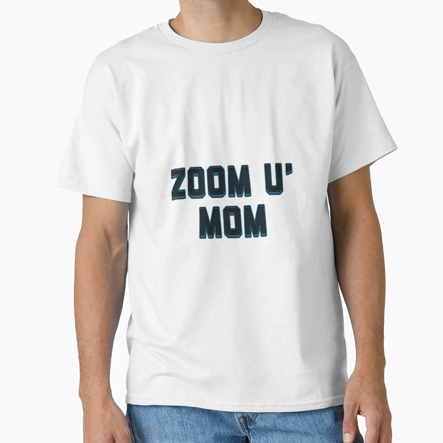 Zoom University Mom T-Shirt - Casual Everyday Wear Unisex - T-Shirt, Sweatshirt, Hoodie