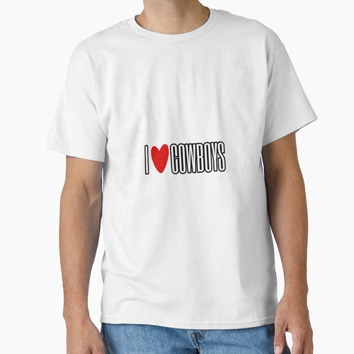 I Love Cowboys T-Shirt - Unique Graphic for Adults - T-Shirt, Sweatshirt, Hoodie