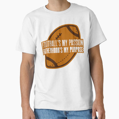 Footballs My Passion Fatherhoods My T-Shirt - Custom Art Print Men Women - T-Shirt, Sweatshirt, Hoodie