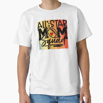 All Star Football Mom Squad Colorful T-Shirt - Graphic Print Men Women - T-Shirt, Sweatshirt, Hoodie