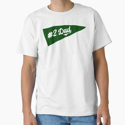 2 Dad T-Shirt - Novelty Apparel Unisex - T-Shirt, Sweatshirt, Hoodie