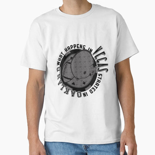 What Happens Vegas Started Oakland T-Shirt - Novelty Apparel Unisex - T-Shirt, Sweatshirt, Hoodie