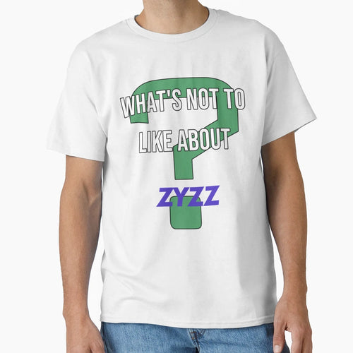 What S Not To Like About Zyzz T-Shirt - Fun Novelty Design for Adults - T-Shirt, Sweatshirt, Hoodie