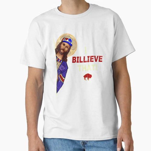Funny Jesus I Billieve That T-Shirt - Unique Graphic for Adults - T-Shirt, Sweatshirt, Hoodie