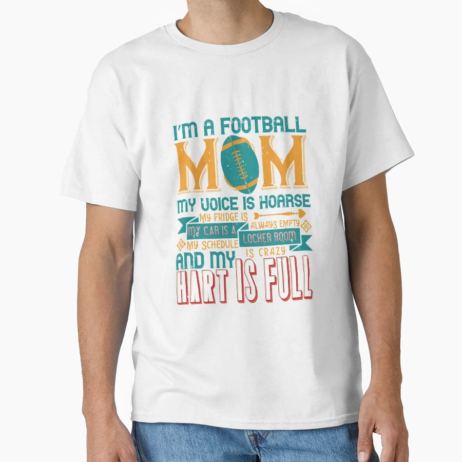 Im Football Mom My Voice Is Hoarse T-Shirt - Custom Art Print for Adults - T-Shirt, Sweatshirt, Hoodie