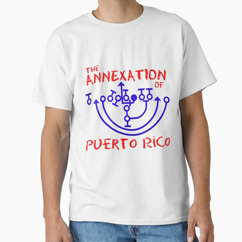 Annexation Puerto Rico T-Shirt - Fun Novelty Design Unisex - T-Shirt, Sweatshirt, Hoodie
