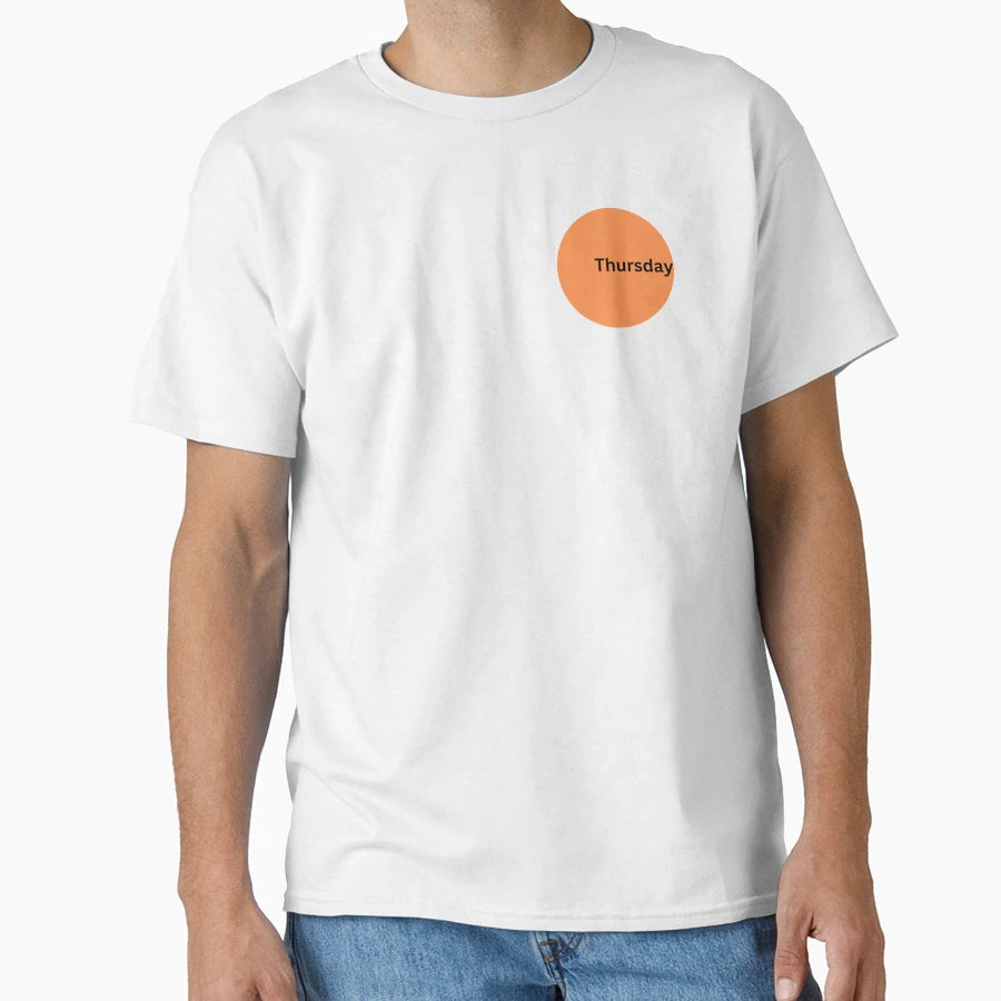 Thursday T-Shirt - Casual Everyday Wear Unisex - T-Shirt, Sweatshirt, Hoodie